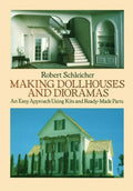 Making Dollhouses and Dioramas: An Easy Approach Using Kits and Ready-Made Parts Paperback W58111